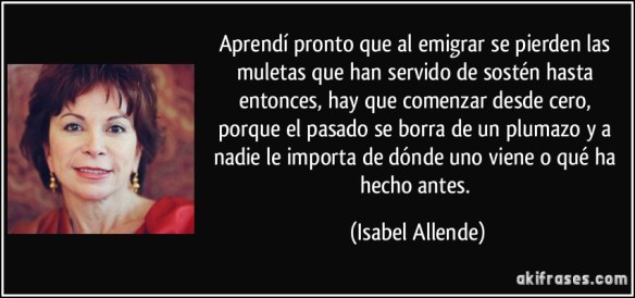 frase-aprendi-pronto-que-al-emigrar-se-pierden-las-muletas-que-han-servido-de-sosten-hasta-entonces-isabel-allende-100791
